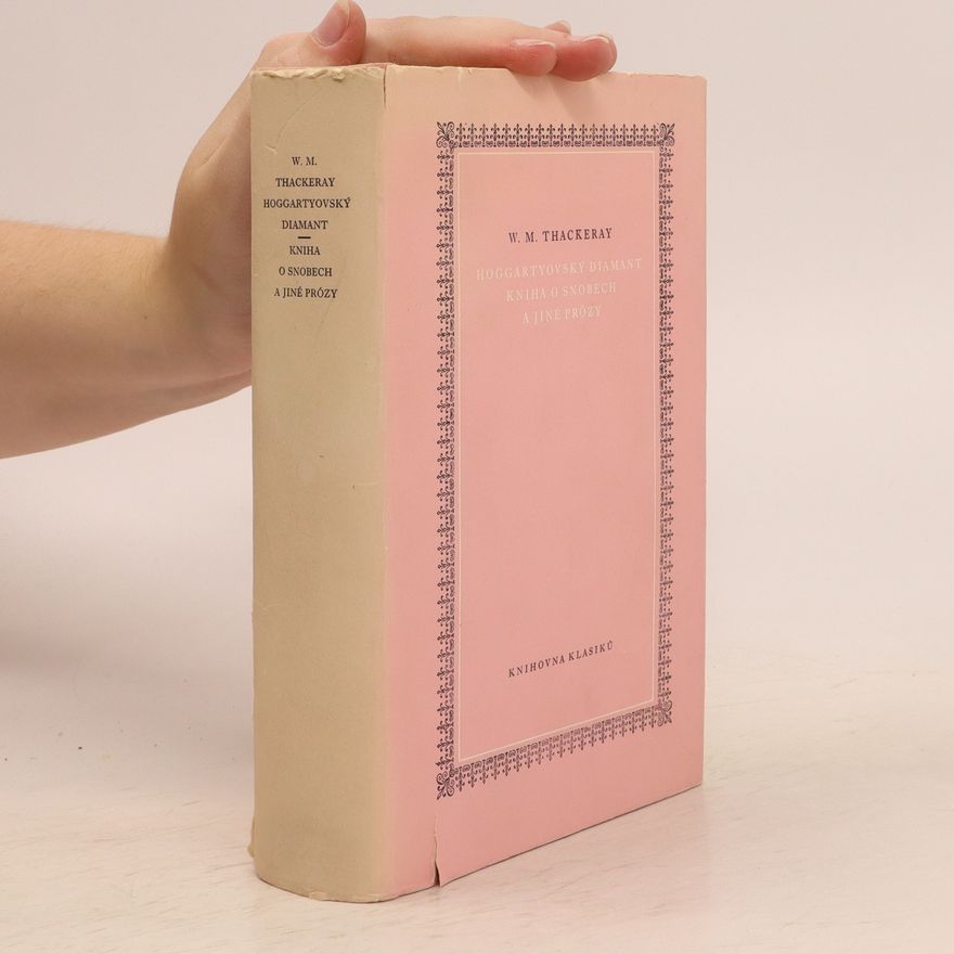 William Makepeace Thackeray Hoggartyovský diamant, kniha o snobech a jiné prózy