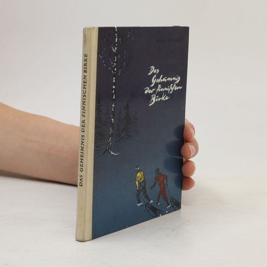 Willi Meinck Das Geheimnis der finnischen Birke