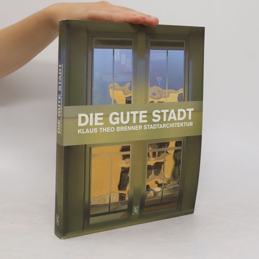 Klaus Theo Brenner Die gute Stadt