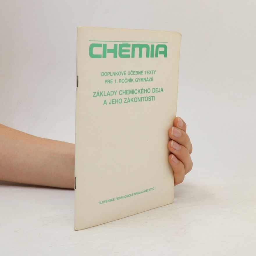 Miroslav Prokša Chémia : Doplnkové učebné texty pre l. ročník gymnázií. Základy chemického deja a jeho zákonitosti