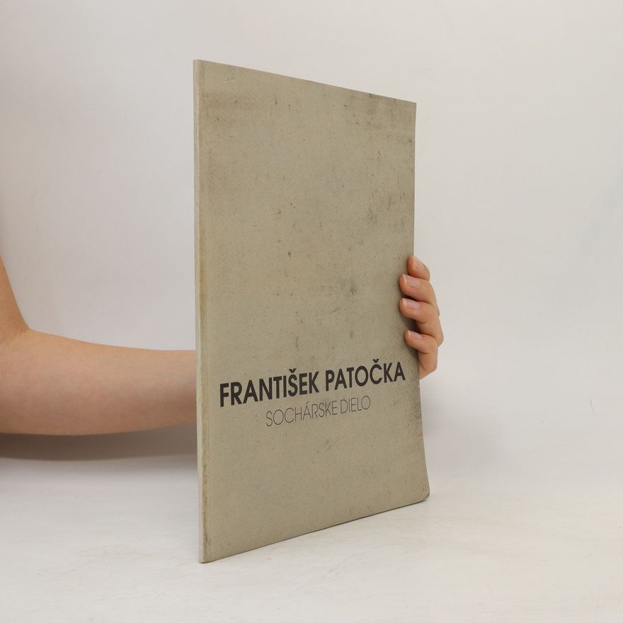 František Patočka František Patočka. Sochárske dielo