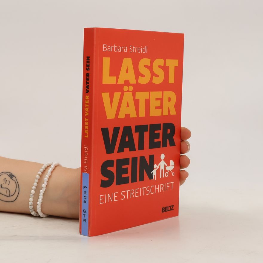 Barbara Streidl Lasst Väter Vater sein