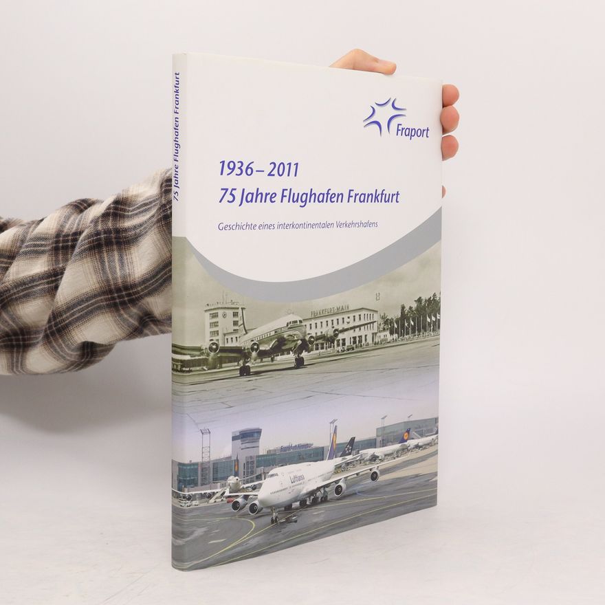 Autores varios 75 Jahre Flughafen Frankfurt. 1936-2011
