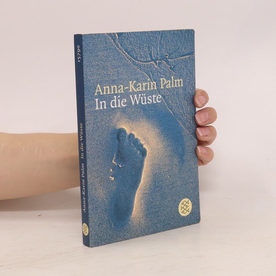 Anna-Karin Palm In die Wüste