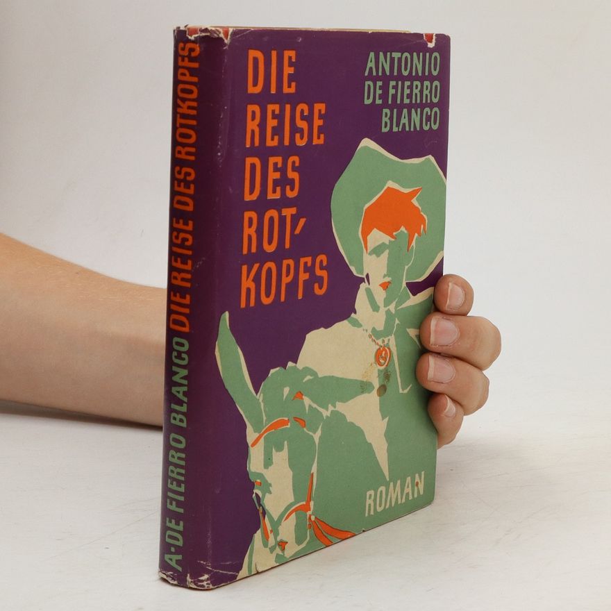 Antonio de Fierro Blanco Die Reise des Rotkopfs