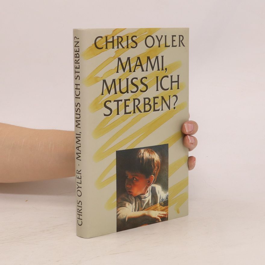 Chris Oyler Mami, muss ich sterben?