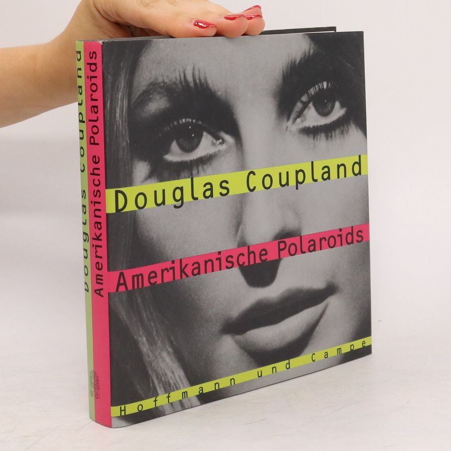 Douglas Coupland Amerikanische Polaroids