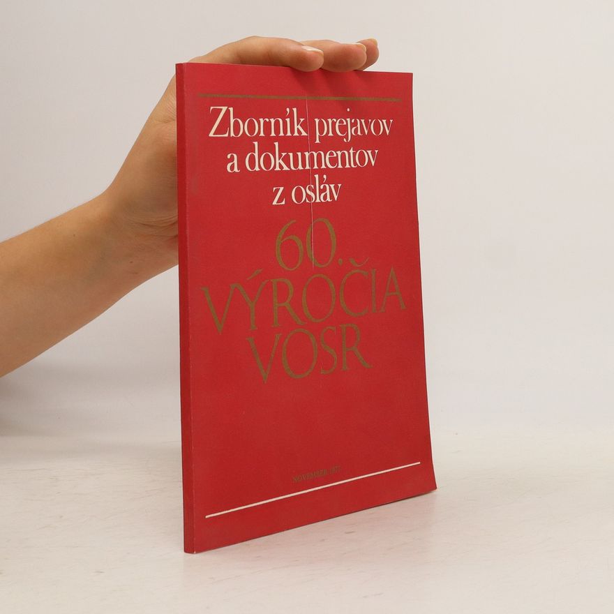 Various authors Zbornik prejavov a dokumentov z osláv 60. výročia VOSR