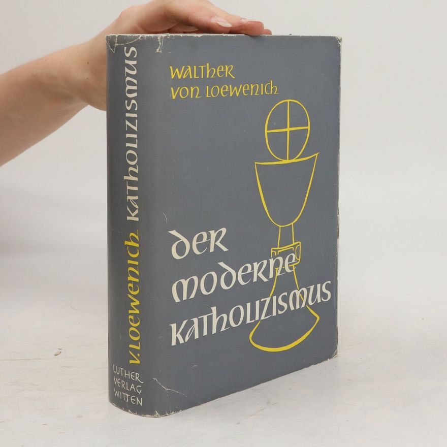 Walther Loewenich Der moderne Katholizismus