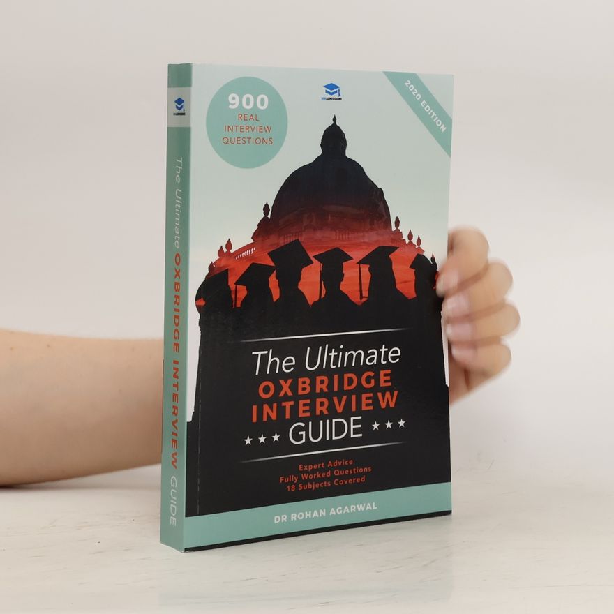 Rohan Agarwal The Ultimate Oxbridge Interview Guide