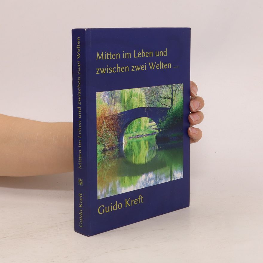 Guido Kreft Mitten im Leben und zwischen zwei Welten ...