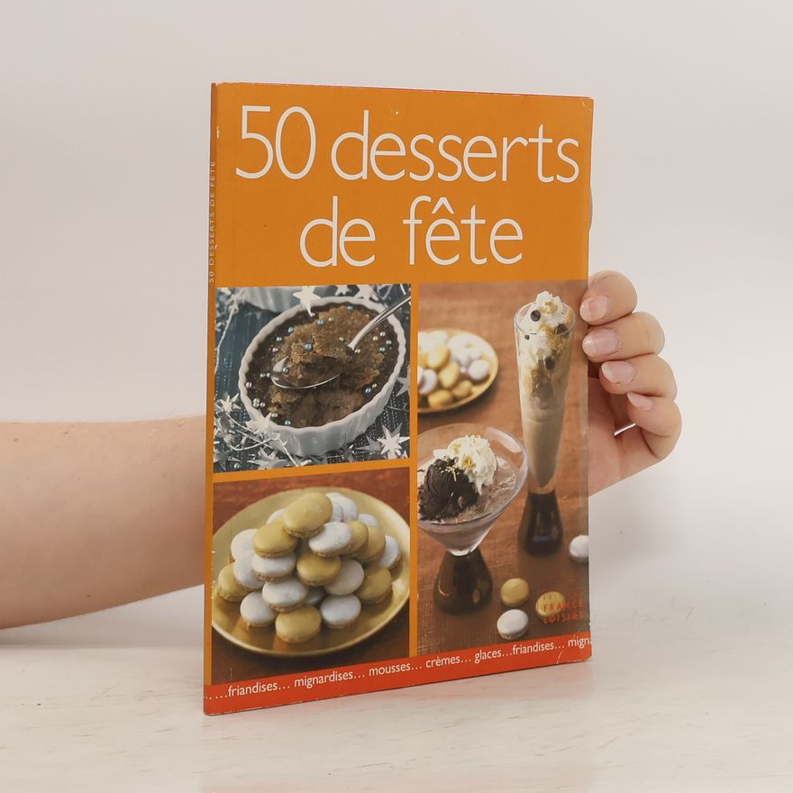 Thierry Roussillon 50 desserts de fête