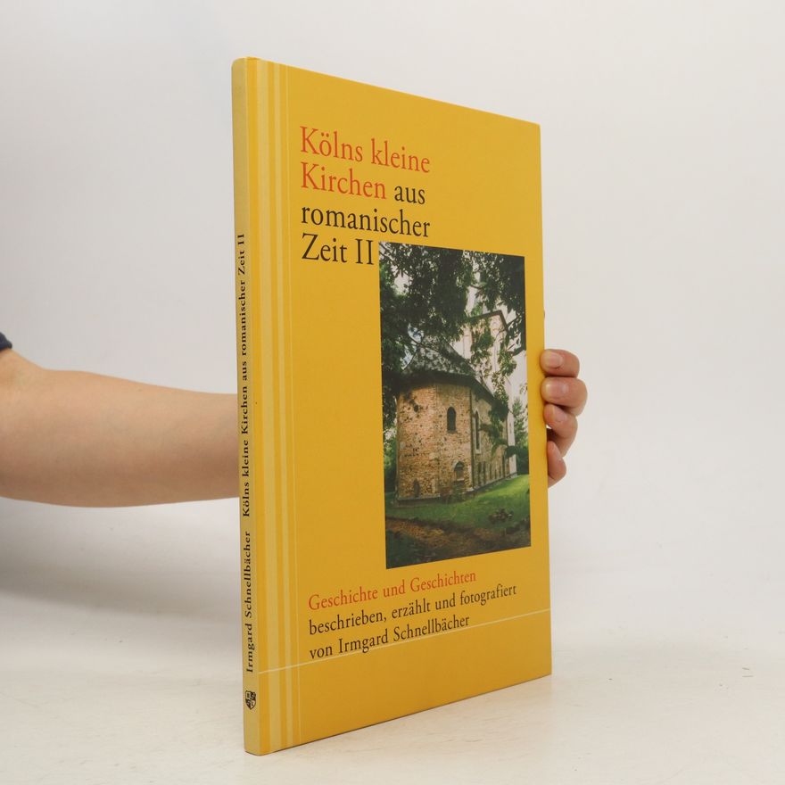 Irmgard Schnellbächer Kölns kleine Kirchen aus romanischer Zeit 2