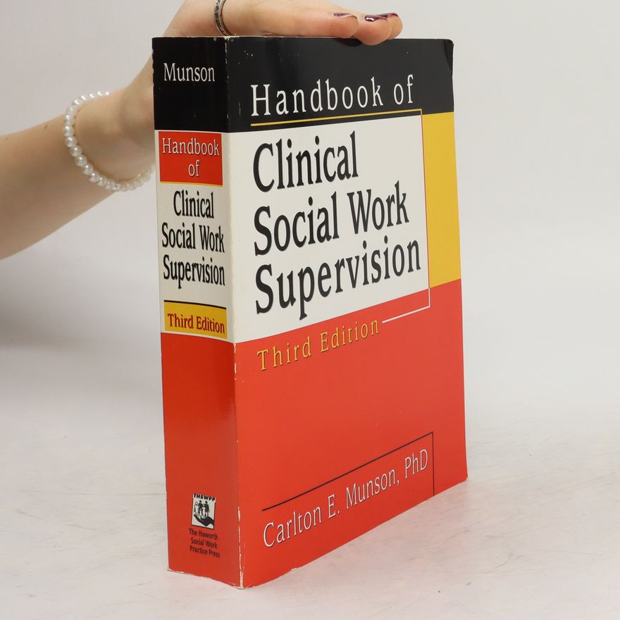Carlton E Munson Handbook of Clinical Social Work Supervision