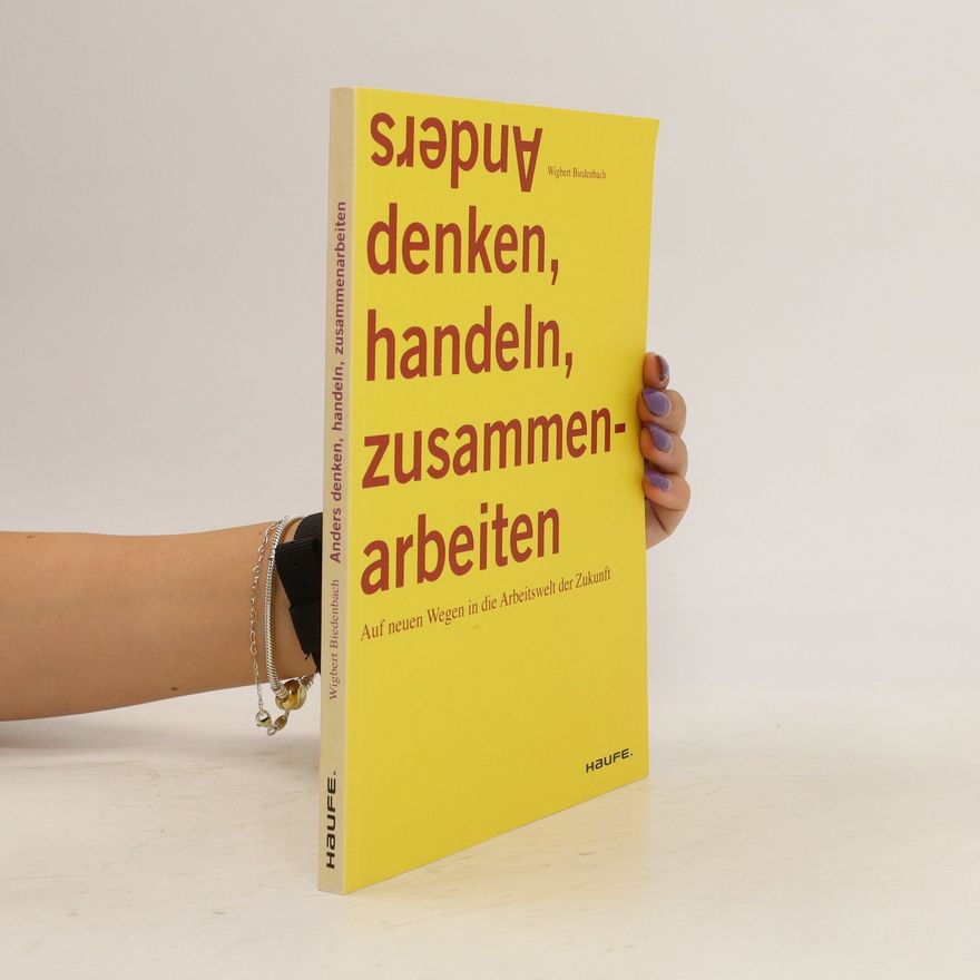 Wigbert Biedenbach Anders denken, handeln, zusammenarbeiten