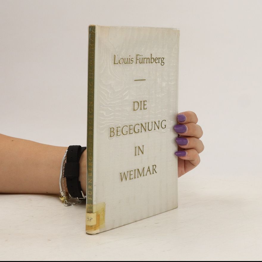 Louis Fürnberg Die Begegnung in Weimar