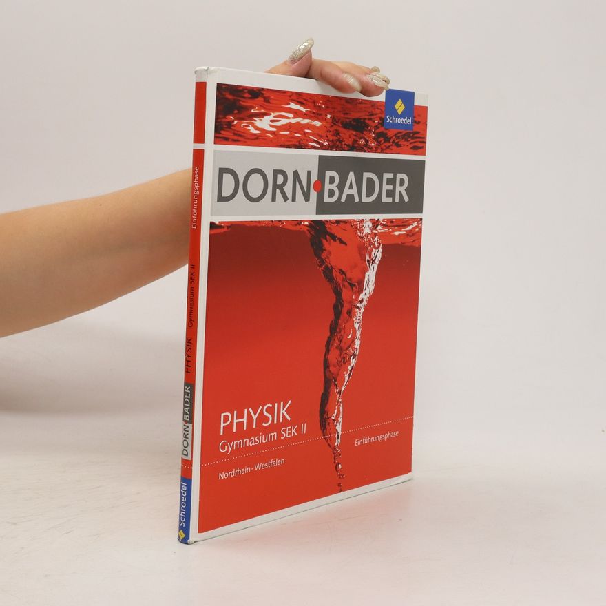 Kolektiv autorů Dorn Bader - Physik. Gymnasium SEK II. Nordrhein-Westfalen