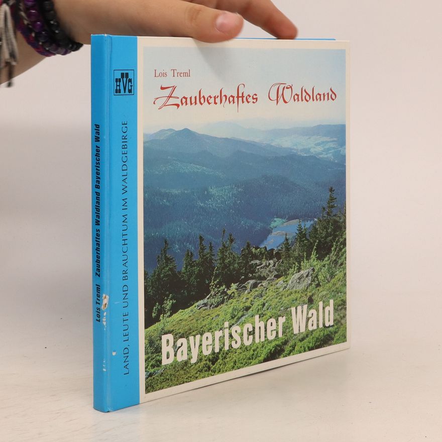 Lois Treml Bayerischer Wald