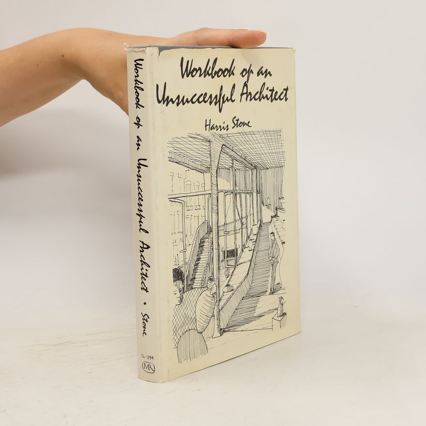 Harris Stone Workbook of an Unsuccessful Architect