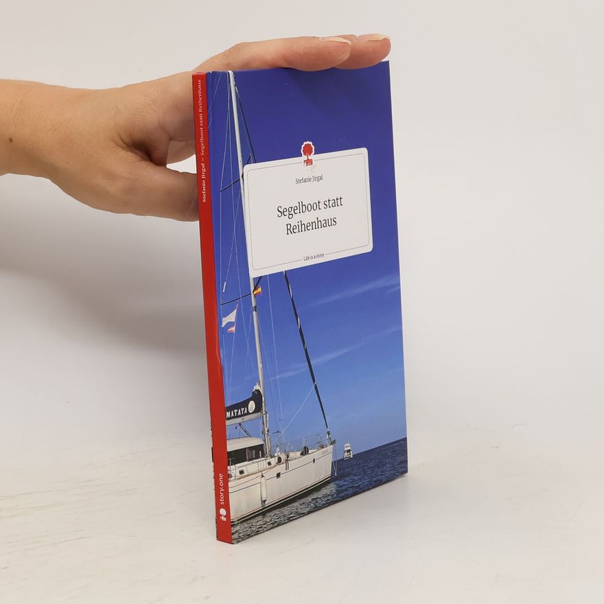 Stefanie Jirgal Segelboot statt Reihenhaus