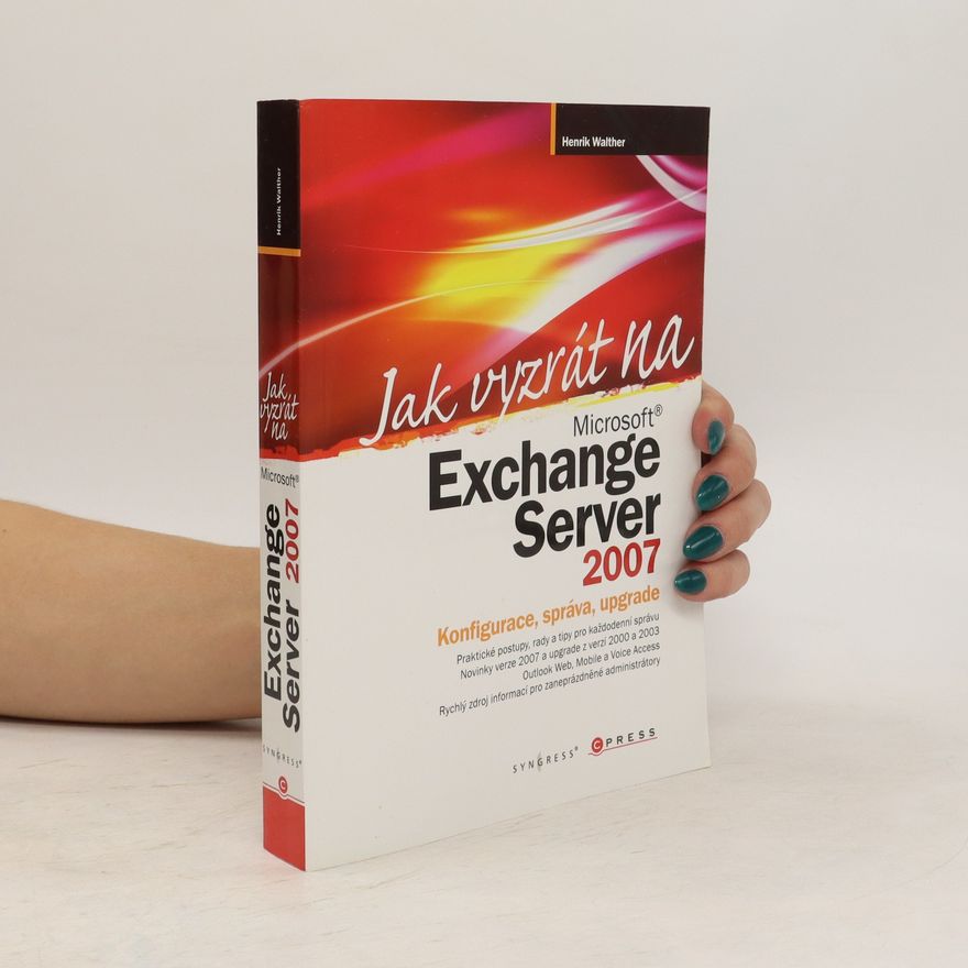 Henrik Walther Jak vyzrát na MS Exchange Server 2007
