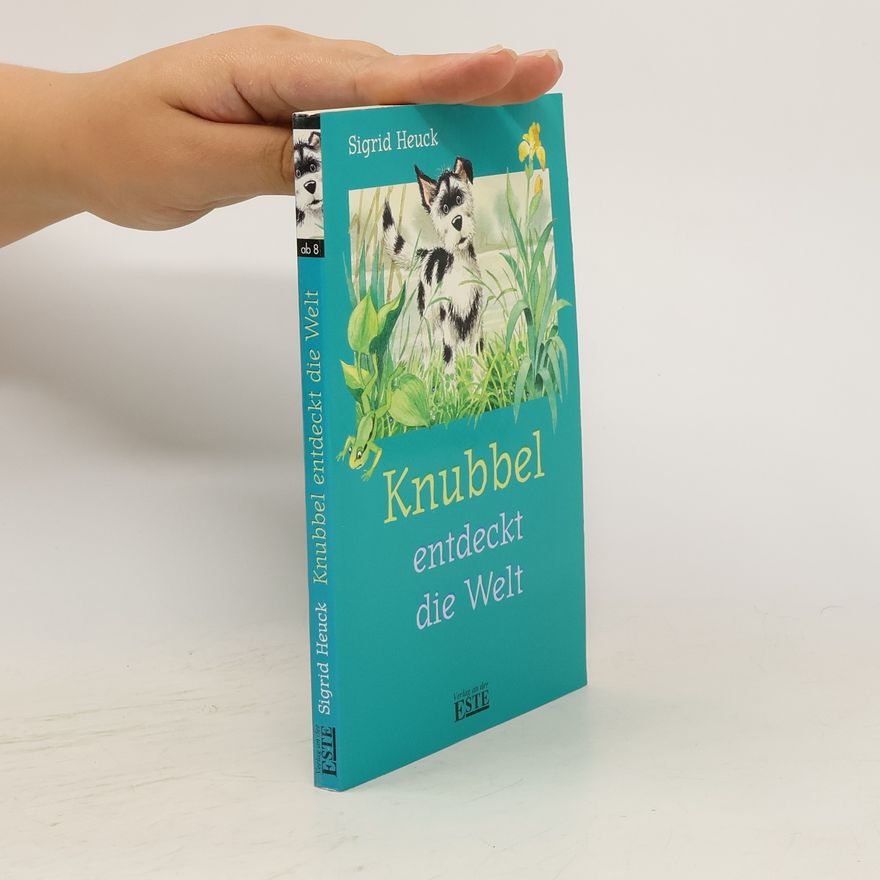 Sigrid Heuck Knubbel entdeckt die Welt