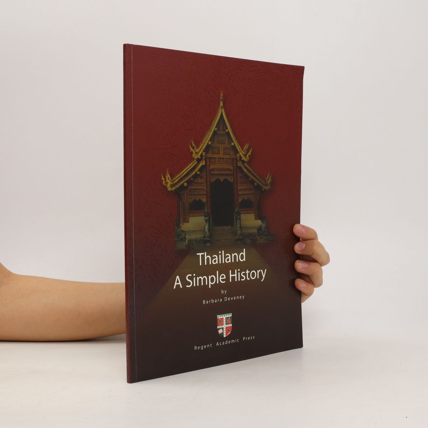 Barbara Deveney Thailand a Simple History