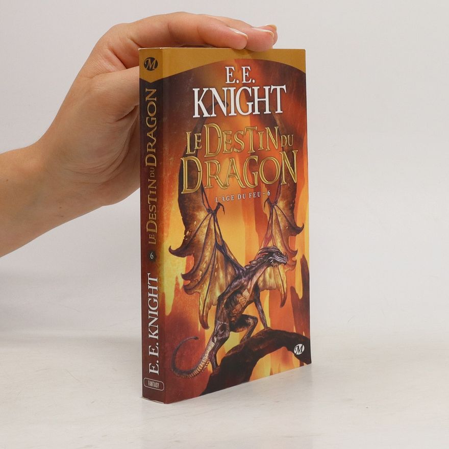 E. E. Knight Le Destin du dragon