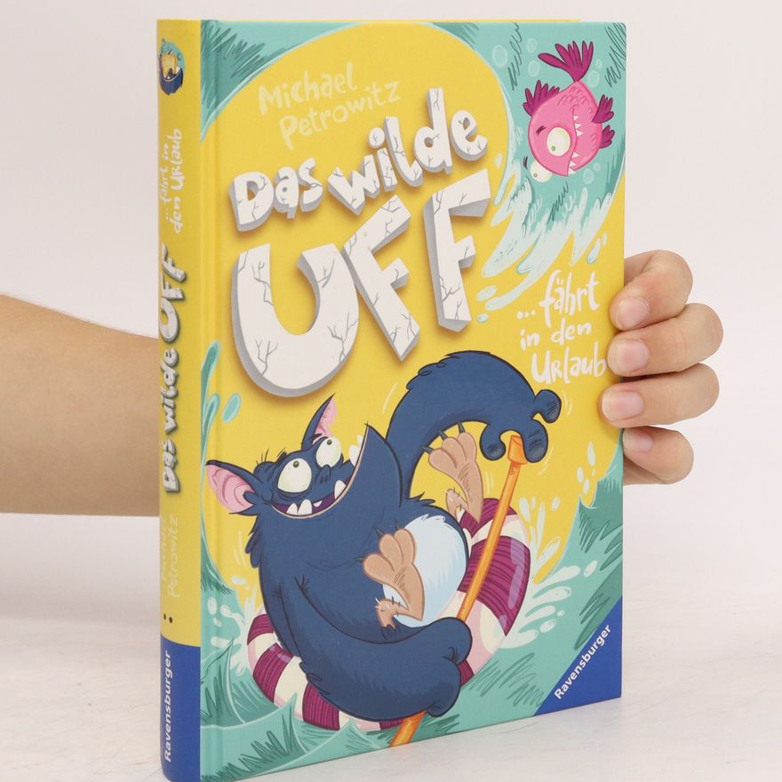 Michael Petrowitz Das wilde Uff ... fährt in den Urlaub