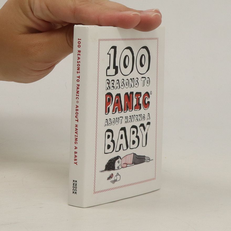 Knock Knock 100 Reasons to Panic about Having a Baby
