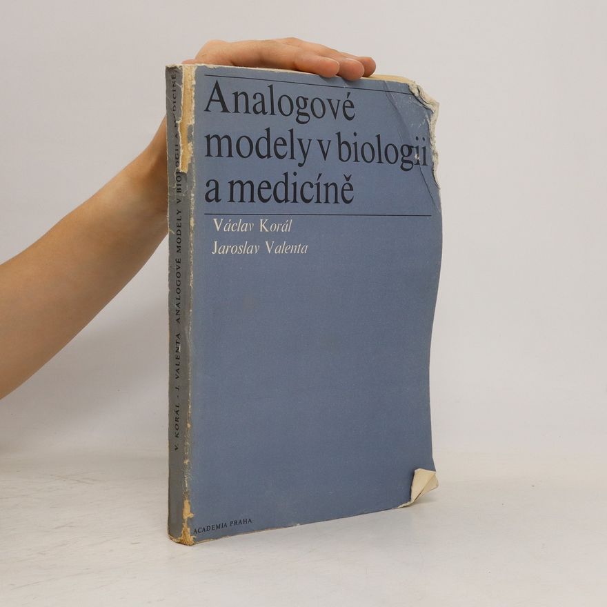 Jaroslav Valenta Analogové modely v biologii a medicíně