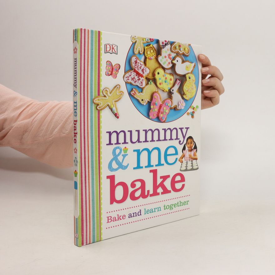 Dorling Kindersley Mummy and Me. Bake