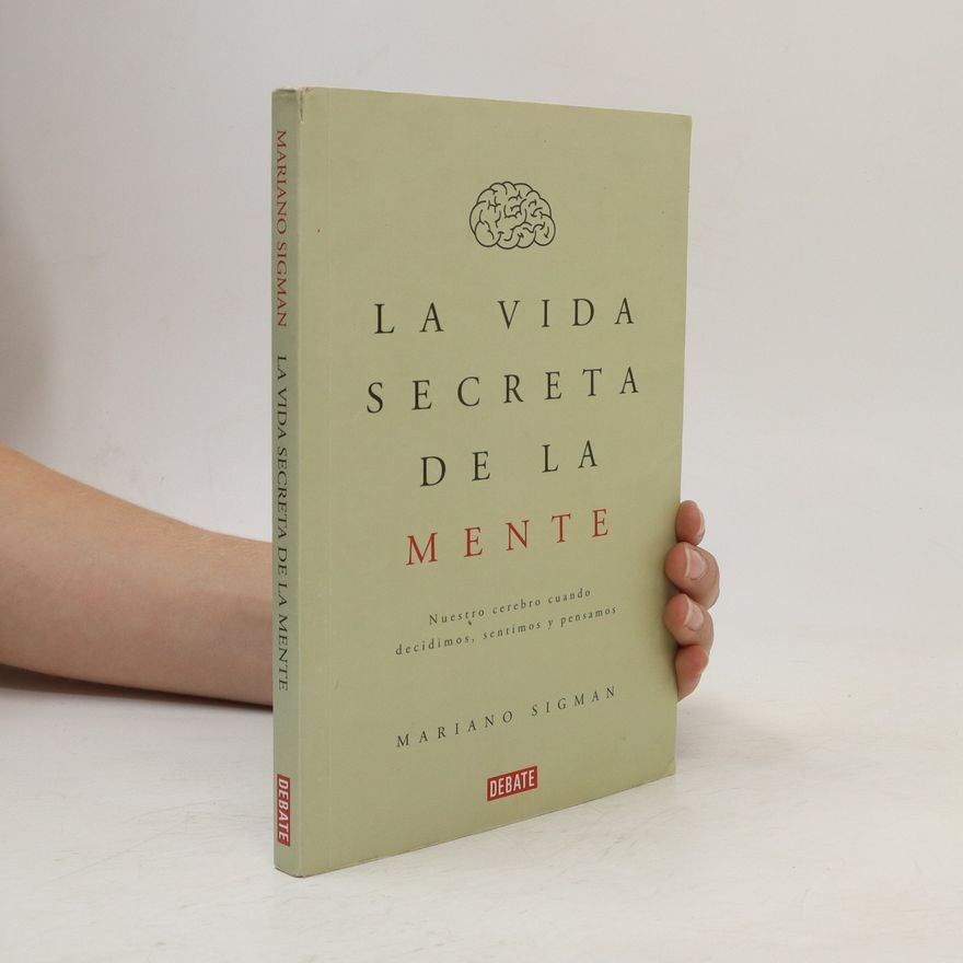 Mariano Sigman La vida secreta de la mente