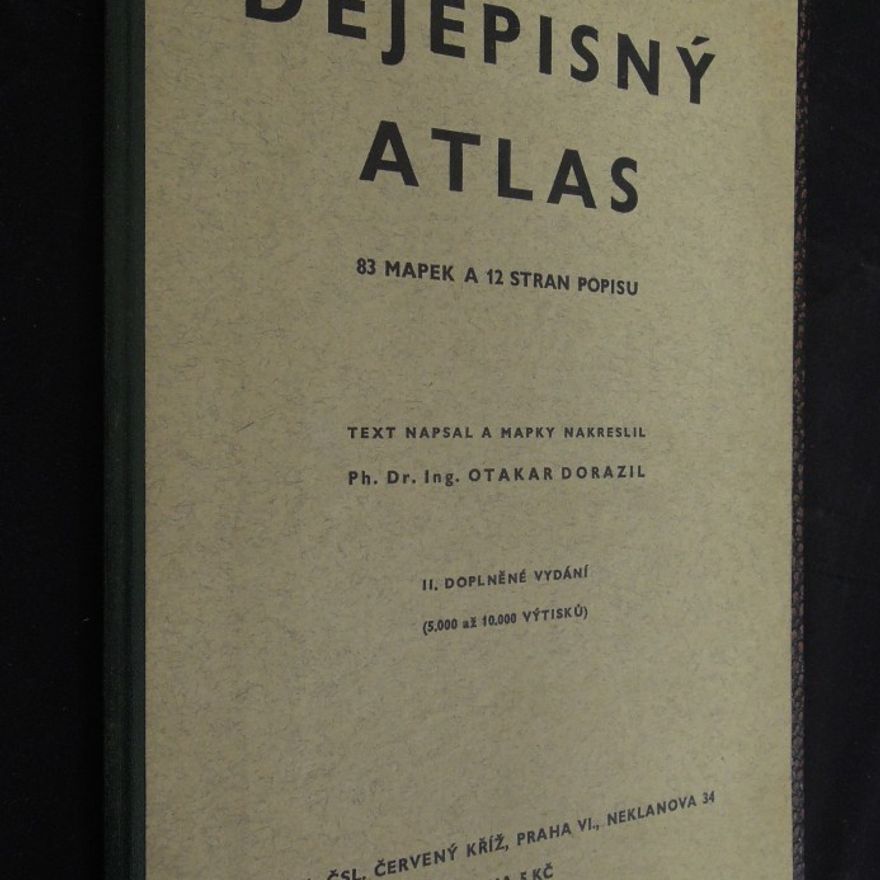 Otakar Dorazil Dějepisný atlas : 82 mapek a 12 stran popisu