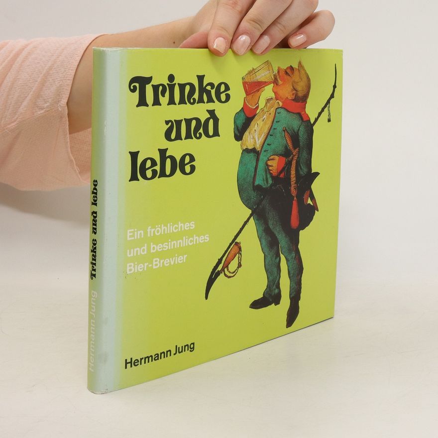 Hermann Jung Trinke und lebe