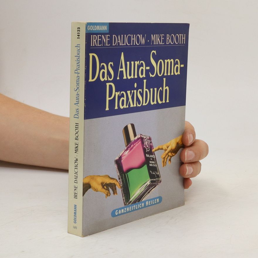 Irene Dalichow Das Aura-Soma-Praxisbuch