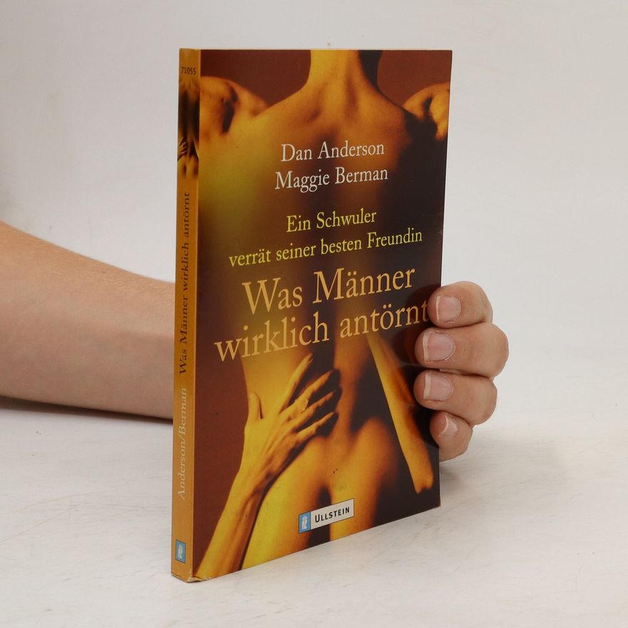 Dan Anderson Ein Schwuler verrät seiner besten Freundin, was Männer wirklich antörnt
