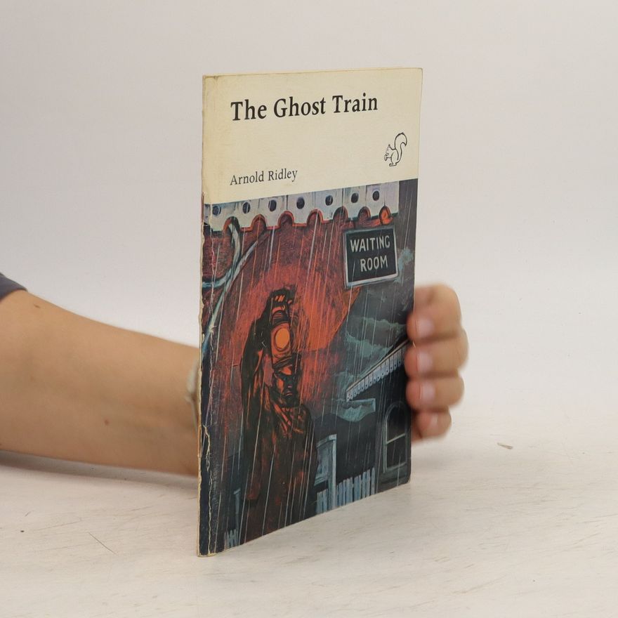 Arnold Ridley The Ghost Train