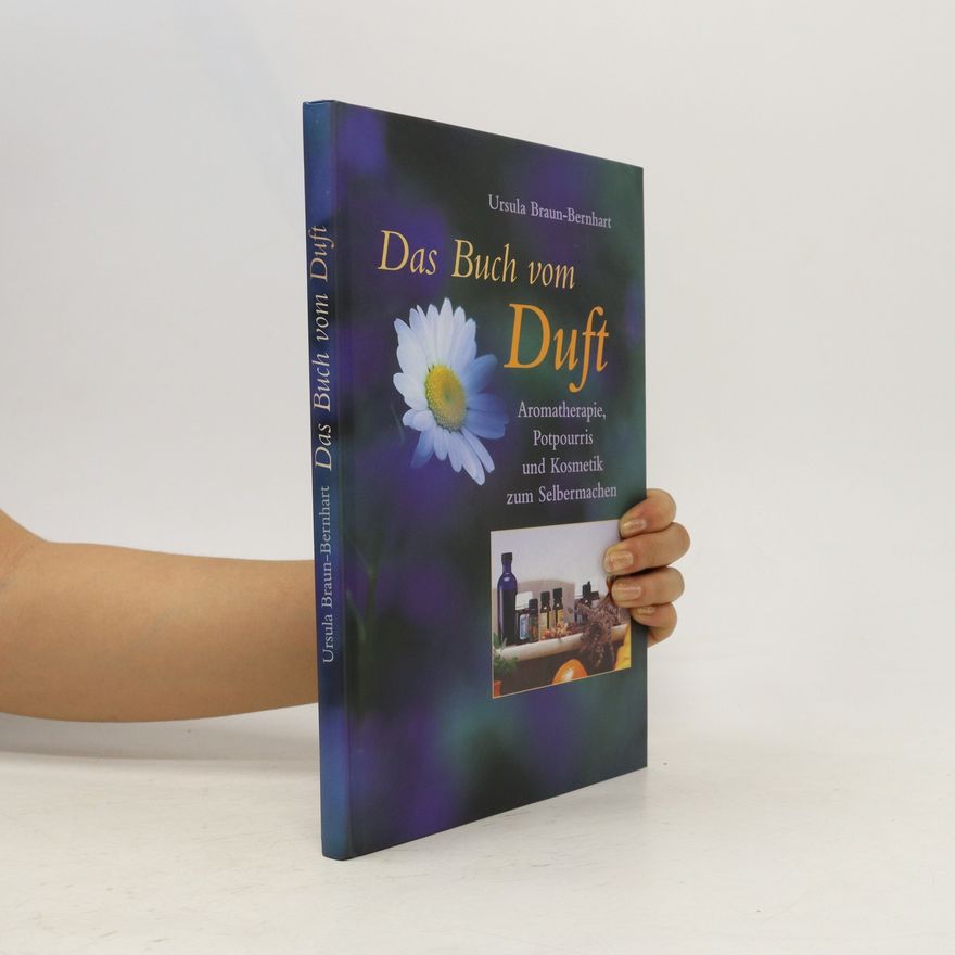 Ursula Braun-Bernhart Das Buch vom Duft