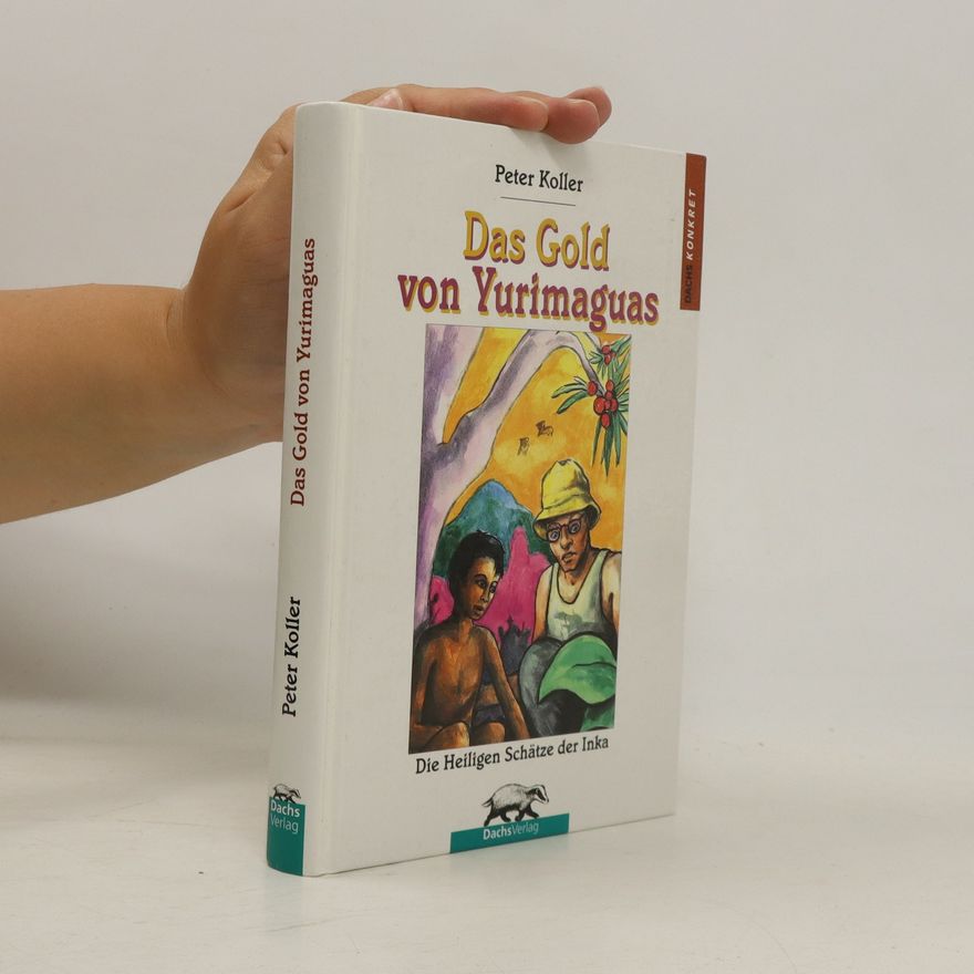 Peter Koller Das Gold von Yurimaguas