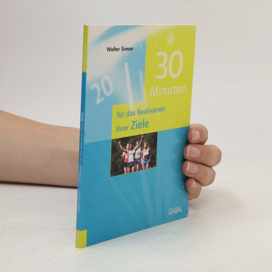 Walter Simon 30 Minuten für das Realisieren Ihrer Ziele
