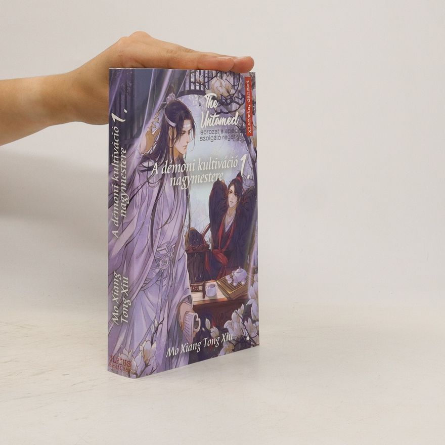 Mo Xiang Tong Xiu The Untamed 1. A démoni kultiváció nagymestere