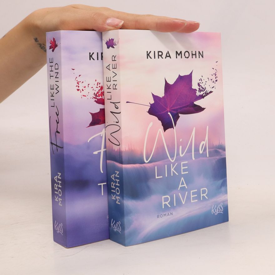 Kira Mohn Kanada 1-2. (Wild Like a River. Free Like the Wind)