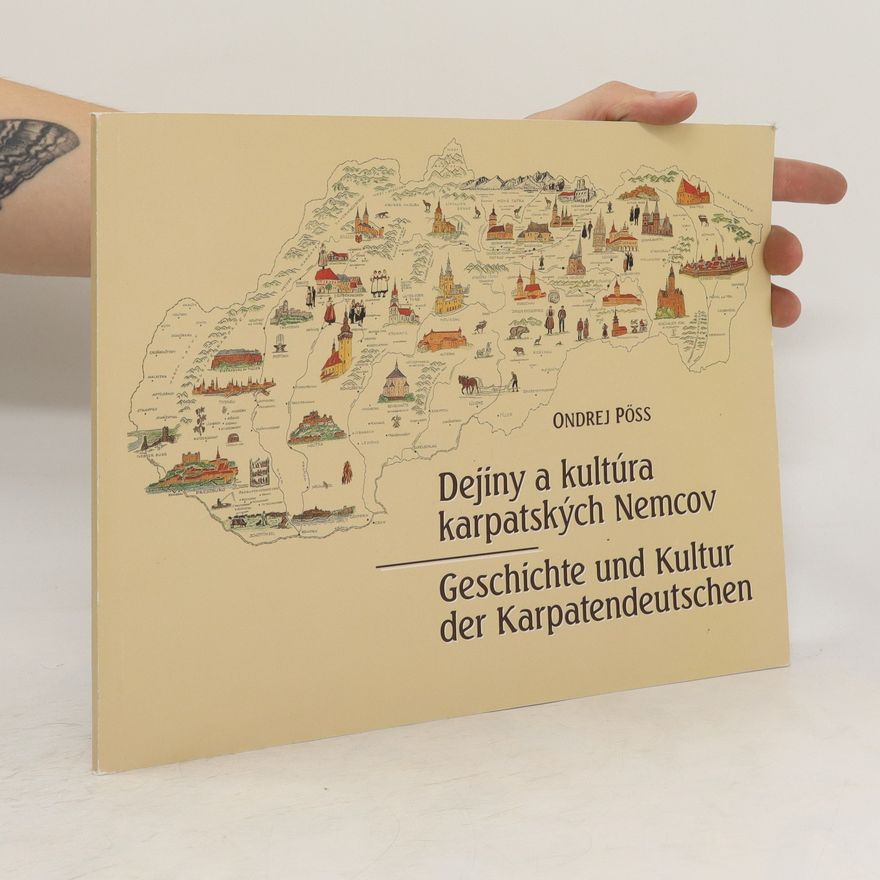 Ondrej Pöss Dejiny a kultúra karpatských Nemcov. Geschichte und Kultur der Karpatendeutschen