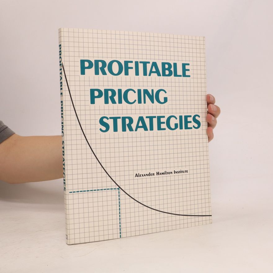 Kolektiv autorů Profitable Pricing Strategies