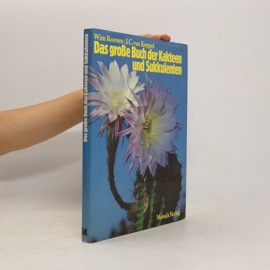 Wim Koesen Das grosse Buch der Kakteen und Sukkulenten