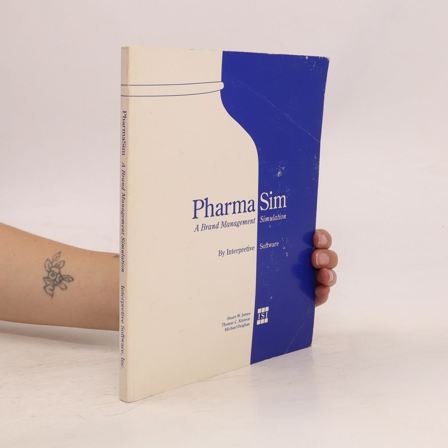 Kolektiv autorů Pharma Sim. A Brand Management Simulation