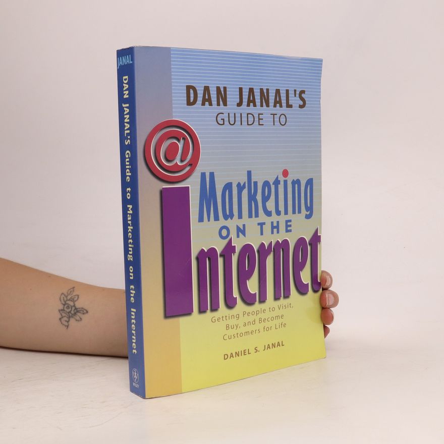 Daniel S. Janal Dan Janal's Guide to Marketing on the Internet