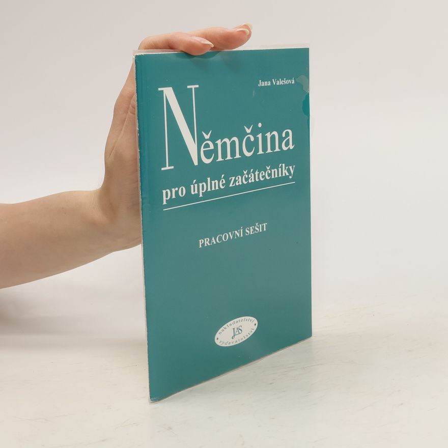 Jana Valešová Němčina pro úplné začátečníky. Pracovní sešit