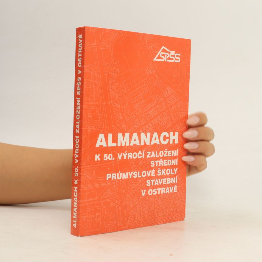 Autorenkollektiv Almanach k 50.výroční založení střední průmyslové školy stavební v Ostravě
